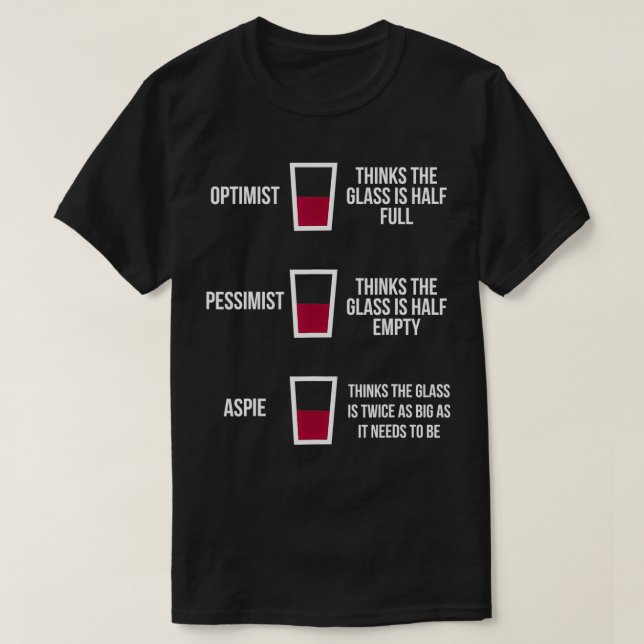 T-shirt Optimiste Pessimiste Aspie Funny Aspergers Logic j (Design devant)