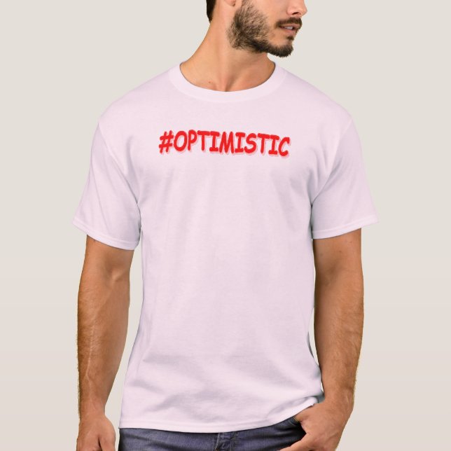 T-shirt "#OPTIMISTIC" Belle Conception. Commandez dès main (Devant)