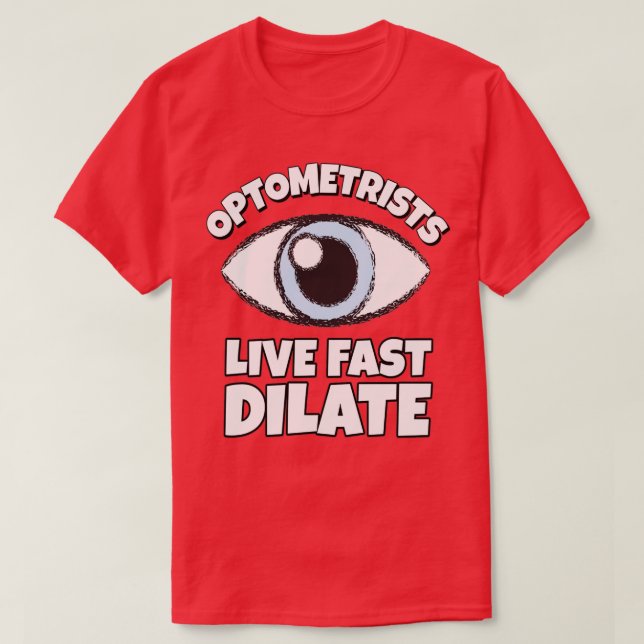 T-shirt Optométristes Vivent Rapidement Dilate (Design devant)
