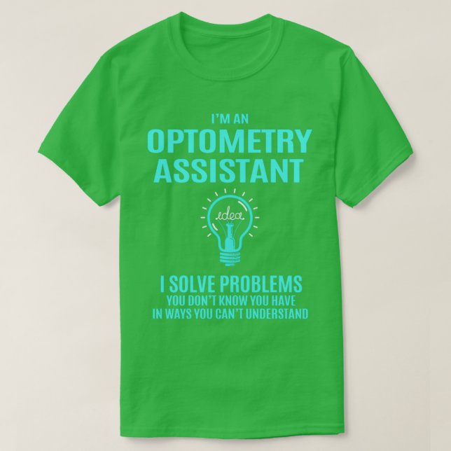 T-shirt Optometry Assistant Optometry Assistant I Solve Pr (Design devant)