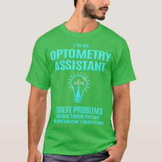 T-shirt Optometry Assistant Optometry Assistant I Solve Pr