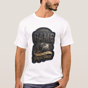 T-shirt Or LIFE IS A GAME JE DOIS JUSTE METTRE EN PAUSE v7