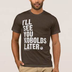 T-shirt OR : Plus tard, Kobolds