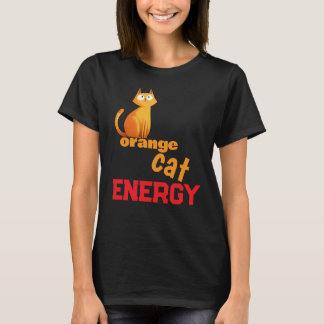 T-shirt Orange Cat Energy | Mème drôle de chat cha