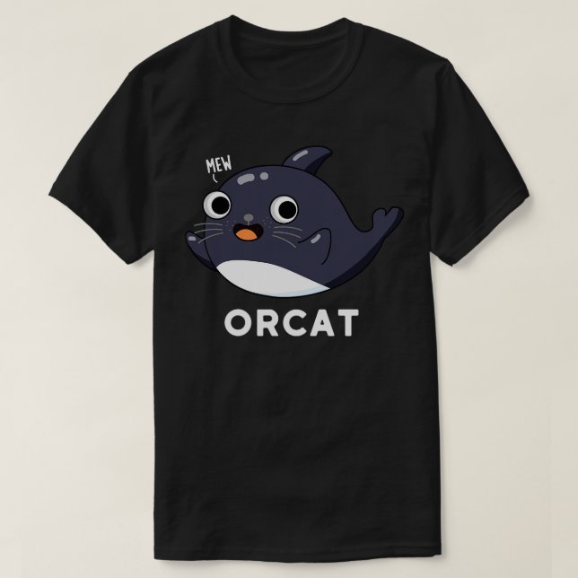 T-shirt Orca Cute Cat Orca Whale Pun (Design devant)