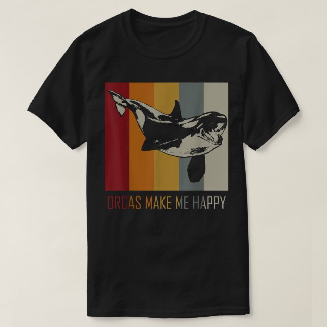 T-shirt Orcas Make Me Happy Killer Whale  (Design devant)