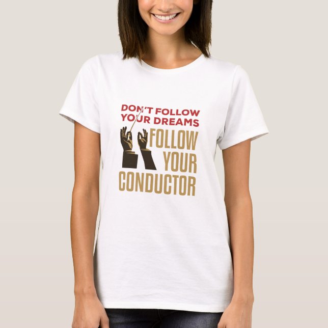 T-shirt Orchestre Conducteur Funny Suivez votre chef (Devant)