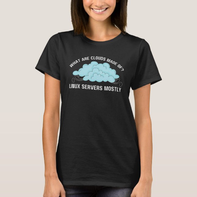 T-shirt Ordinateur Quels sont les nuages faits de serveurs (Devant)