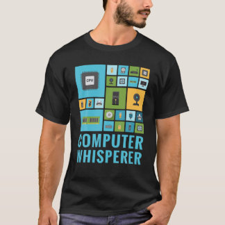 T-shirt Ordinateur Whisperer Funny IT Tech Support Desk