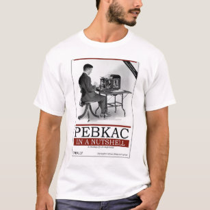 T-shirt O'Really - PEBKAC en un mot