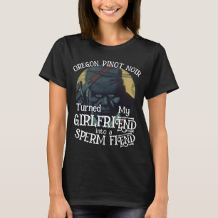 T-shirt Oregon Pinot Noir devenu ami ami Sperm Fiend