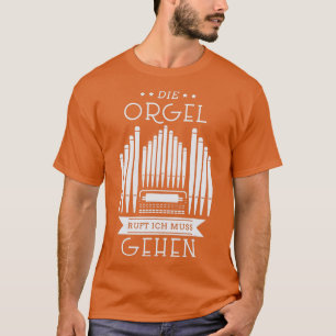 T-shirt Organ Call Organ Player Eglise Musique Pipe Orga