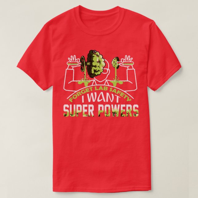 T-shirt Orget Lab Safety I Want Super Powers (Design devant)