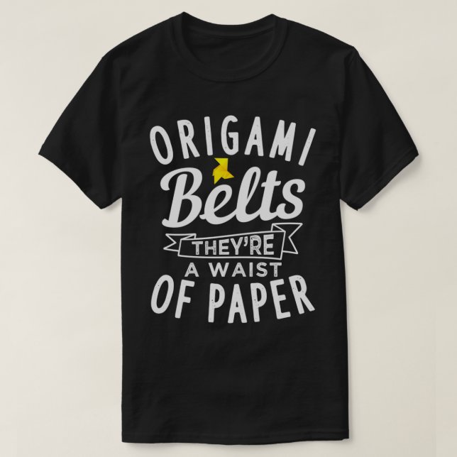 T-shirt Origami Ceintures theyx27re une taille de papier (Design devant)