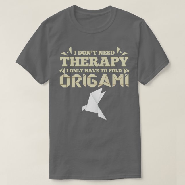 T-shirt Origami drôle dire pas de thérapie cadeau 1 (Design devant)