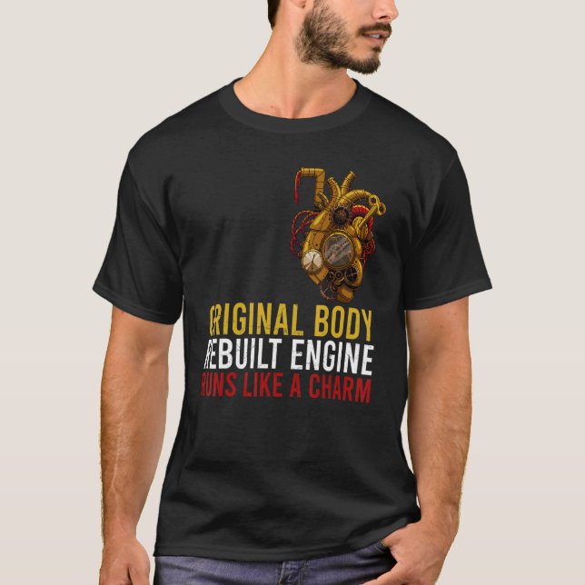 T-shirt Original Body Rebuilt Engine Open Heart Surgery Re (Devant)