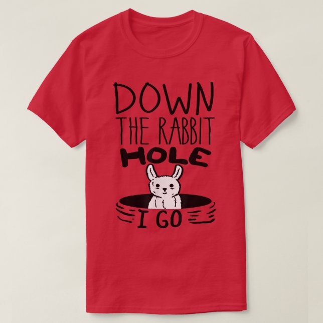 T-shirt ORIGINAL En Bas Du Trou De Lapin Je Vais Drôle Mig (Design devant)