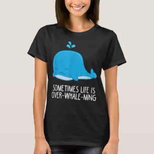 T-shirt Orques De Baleines Parfois La Vie Est Un Funn À Ba