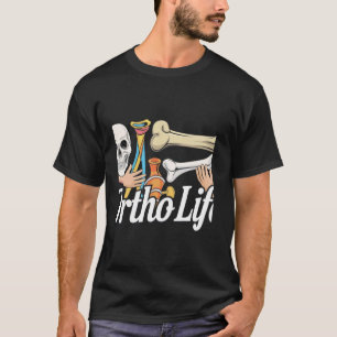 T-shirt Ortho Life pour infirmière et spécialiste en ortho