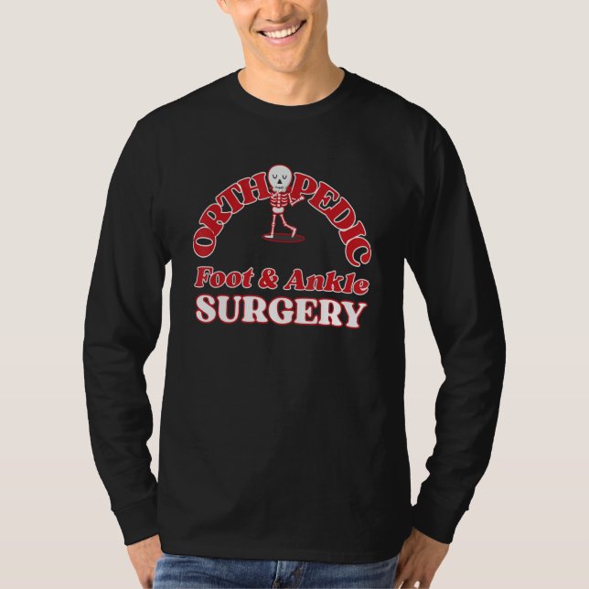 T-shirt Orthopedic Foot and Ankle Surgery, Funny skeleton (Devant)