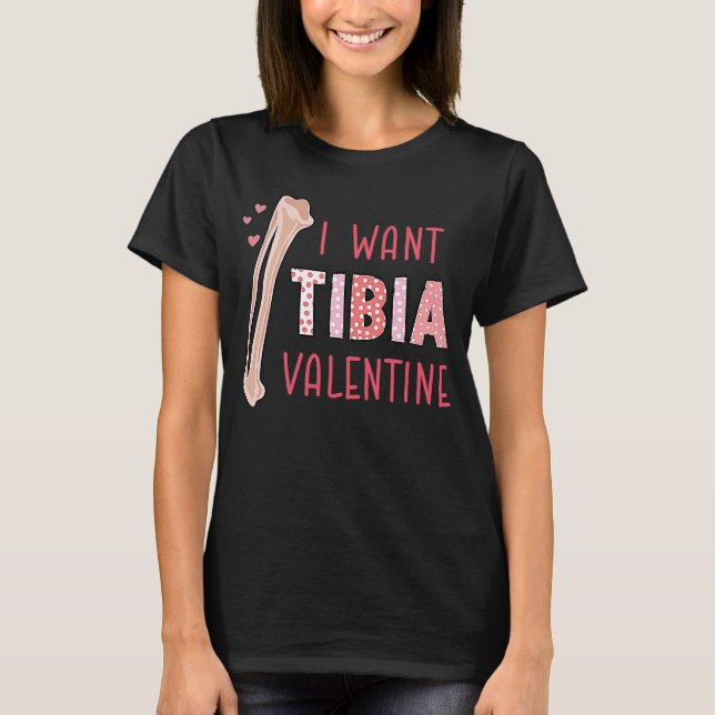 T-shirt Orthopedic Radiology Surgeon I Want Tibia Your Val (Devant)