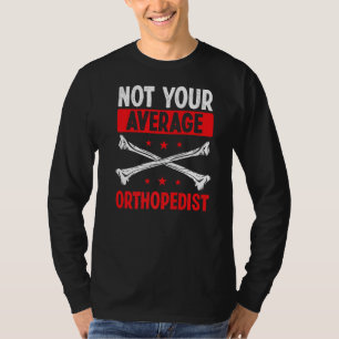 T-shirt Orthopédique Pas votre Orthopédiste moyen T physiq