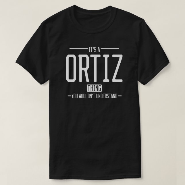 T-shirt Ortiz drôle nom de famille drôle (Design devant)