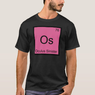 T-shirt Os - Oculus Sinister Symbole d'élément de chimie Œ