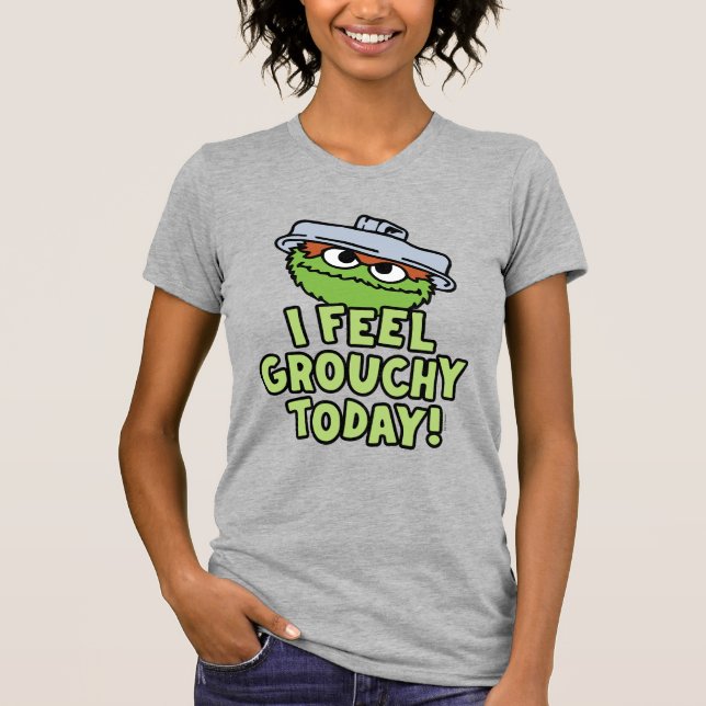 T-shirt Oscar le Groupement | Je Me Sens Grouchy Aujourd'H (Devant)