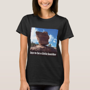 T-shirt Osez Être Une Petite Escalade Rock Boulder