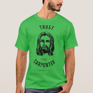 T-shirt Osez porter confiance au charpentier Jésus Christ