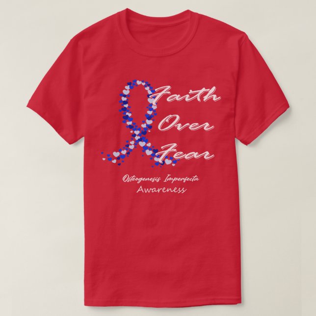 T-shirt Ostéogenèse Conscience imparfaite Foi sur la peur (Design devant)