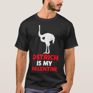 T-shirt Ostrich est mon Valentine Funny Ostrich Bird Valen