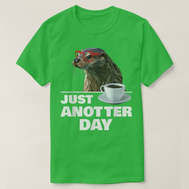 T-shirt Otter drôle Juste Anotter Day Otters Lover Otter C (Design devant)