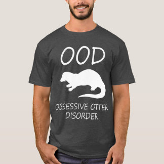 T-shirt Otter - OOD Obsessionnel Otter Trouble