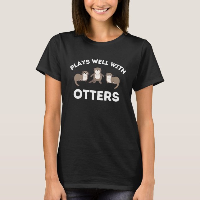 T-shirt Otter  Plays Well With Otters  Otter Kid Adult Pun (Devant)