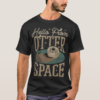 T-shirt Otter Poison Hello From Otter Space Funny