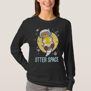 T-shirt Otter Space Funny Gag Galaxy Space Otter