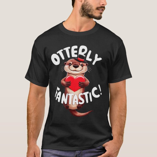 T-shirt Otterly Fantastic Funny Sitive Quote Sea Lover Pun (Devant)