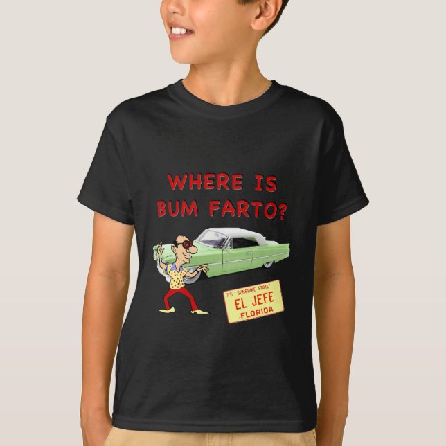 T-shirt Où est Bum Farto ? (Devant)