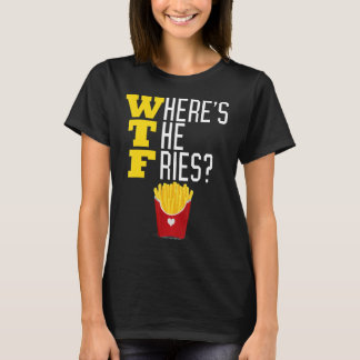 T-shirt Où est le mème alimentaire malin Fries FTF Funny