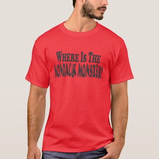 T-shirt Où est le Montauk monstre ? - Deux lignes (Devant)