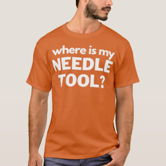 T-shirt Où Est Mon Outil Aiguille