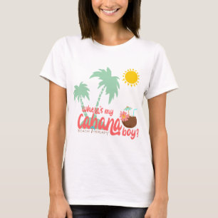 T-shirt Où est My Cabana Boy With Drink
