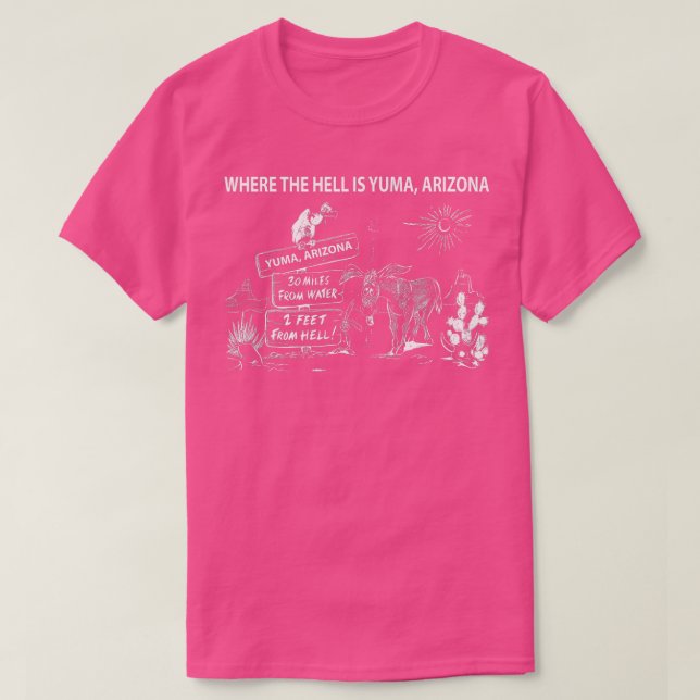 T-shirt Où L'Enfer Est Yuma Arizona Drôle Camel (Design devant)