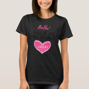 T-shirt Où l'enfer vous avez été Loca Boyfriend's Cou