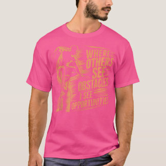 T-shirt Où les autres voient des obstacles, je vois des op