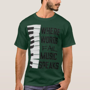 T-shirt Où les mots échouent Clavier Piano Musique Thème (