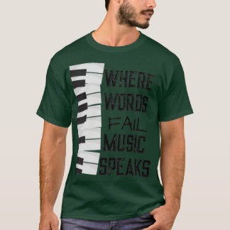 T-shirt Où les mots échouent Clavier Piano Musique Thème (