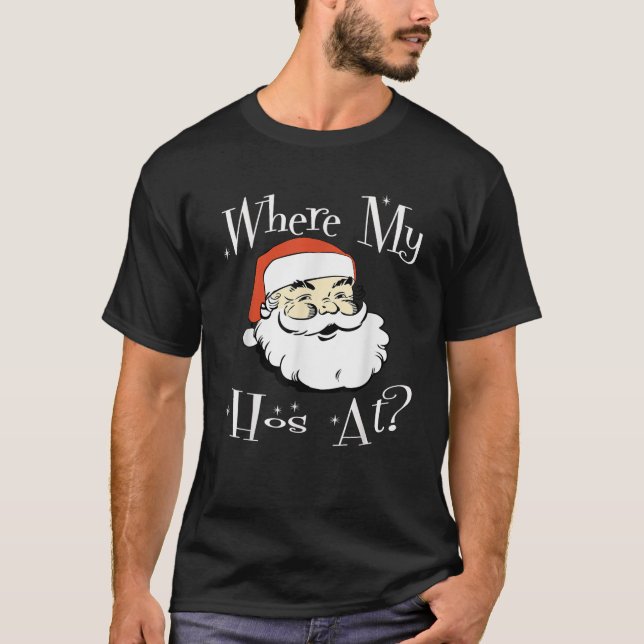 T-shirt Où Mes Hos À Noël Tee Amusante Adulte Père Noël Cl (Devant)